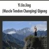 Yi Jin Jing (Muscle Tendon Changing) Qigong | Available Now !