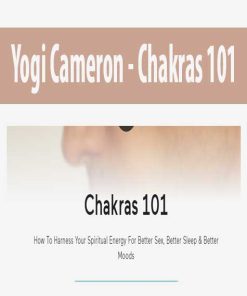 Yogi Cameron – Chakras 101 | Available Now !