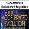 Your Accelerated Evolution with Satyen Raja | Available Now !