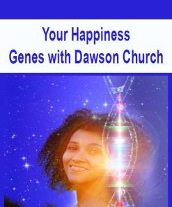 Your Happiness Genes with Dawson Church | Available Now !