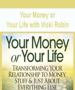 Your Money or Your Life with Vicki Robin | Available Now !