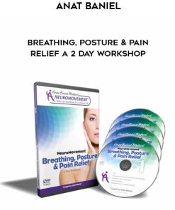 Anat Baniel – Breathing, Posture & Pain Relief A 2 Day Workshop | Available Now !