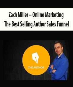 Zach Miller – Online Marketing: The Best Selling Author Sales Funnel | Available Now !