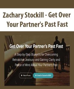 Zachary Stockill – Get Over Your Partner’s Past Fast | Available Now !