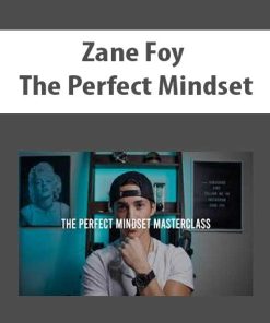 Zane Foy – The Perfect Mindset | Available Now !